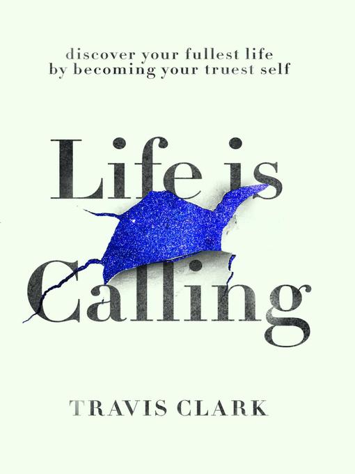 Title details for Life Is Calling by Travis Clark - Available